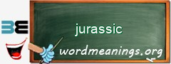 WordMeaning blackboard for jurassic